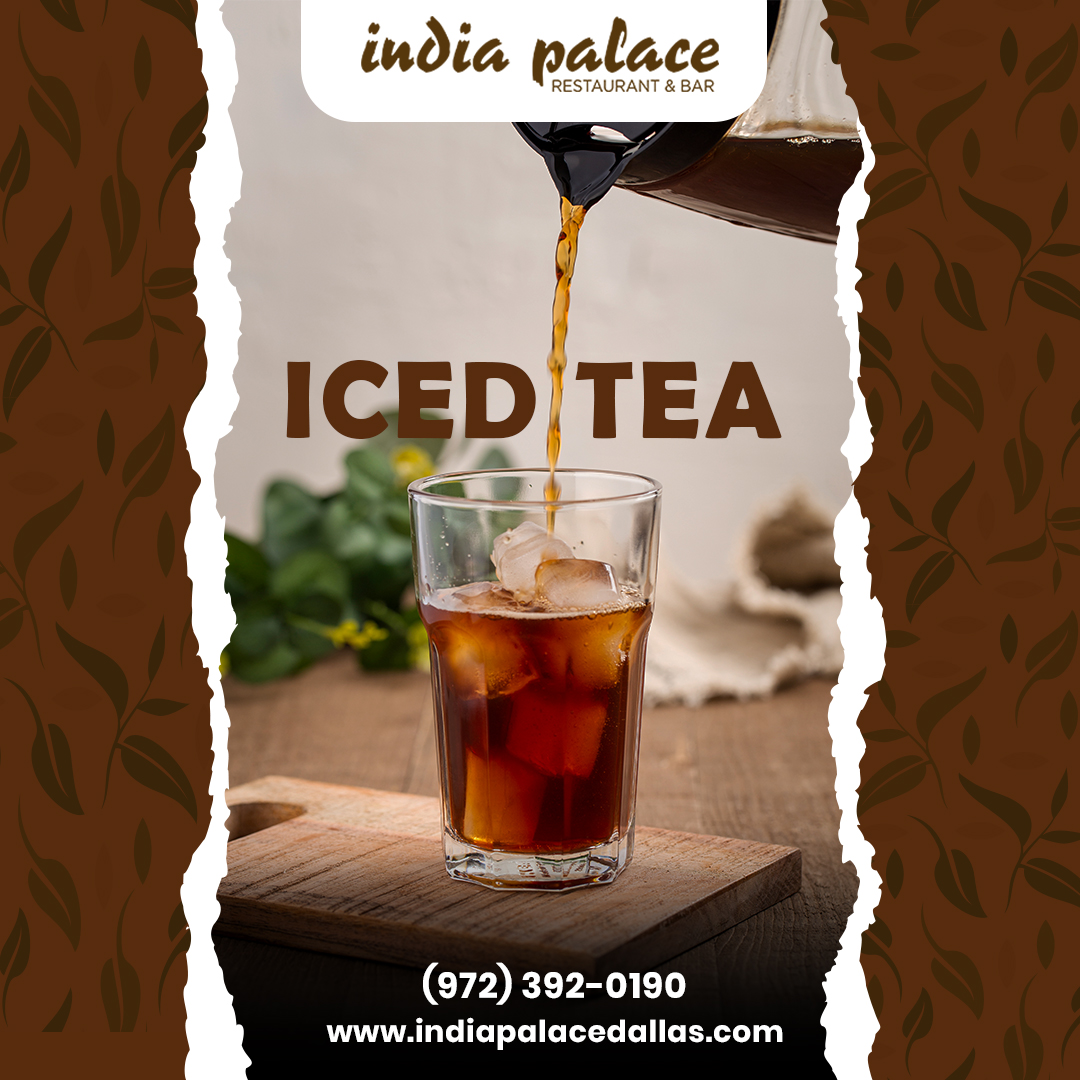 Try Chilled Iced Tea At India Palace!